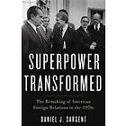 Daniel J Sargent: A Superpower Transformed