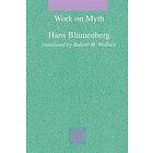Hans Blumenberg: Work on Myth