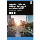 Robert A Simons: Driverless Cars, Urban Parking and Land Use