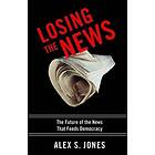 Alex S Jones: Losing the News