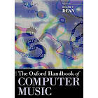 Roger T Dean: The Oxford Handbook of Computer Music
