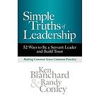 Ken Blanchard, Randy Conley: Simple Truths of Leadership