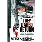 Patrick O'Donnell: They Dared Return