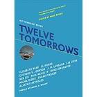 Wade Roush: Twelve Tomorrows