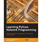 Dr M O Faruque Sarker, Sam Washington: Learning Python Network Programming