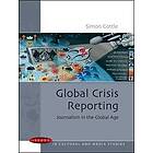 Simon Cottle: Global Crisis Reporting
