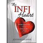 Jennifer Soldner: The INFJ Heart: Understand the Mind, Unlock Heart