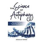 Douglas Tieman, Cameron Lambert: The Science Of Autophagy