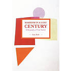 Gary Roth: Marxism In A Lost Century: Biography Of Paul Mattick