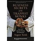 August Turak: Business Secrets of the Trappist Monks