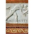 Norman F Cantor: Antiquity: From the Birth of Sumerian Civilization to Fall Roman Empire