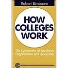 R Birnbaum: How Colleges Work: The Cybernetics of Academic Org Organization &; Leadership