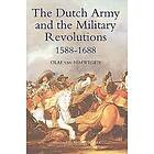 Olaf van Nimwegen: The Dutch Army and the Military Revolutions, 1588-1688