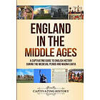 Captivating History: England in the Middle Ages
