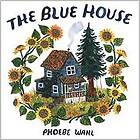 Phoebe Wahl: Blue House