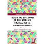 Roger M Barker, Iris H-Y Chiu: The Law and Governance of Decentralised Business Models