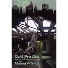 Manna Francis: Quid Pro Quo