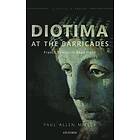 Paul Allen Miller: Diotima at the Barricades