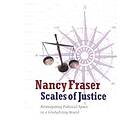 Nancy Fraser: Scales of Justice: Reimagining Political Space in a Globalizing World