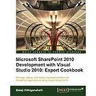 Balaji Kithiganahalli: Microsoft SharePoint 2010 Development with Visual Studio 2010: Expert Cookbook