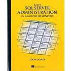 Don Jones: Learn SQL Server Administration in a Month of Lunches