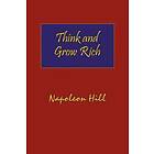 Napoleon Hill: Think and Grow Rich. Hardcover with Dust-Jacket. Complete Original Text of the Classic 1937 Edition.