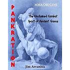 Jim Arvanitis: Pankration: The Unchained Combat Sport of Ancient Greece