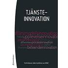 Anders Gustafsson, Per Kristensson, Lars Witell: Tjänsteinnovation