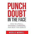 Nicolle Merrill: Punch Doubt in the Face
