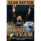 Sean Payton, Ellis Henican: Home Team: Coaching the Saints and New Orleans Back to Life