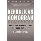Max Blumenthal: Republican Gomorrah