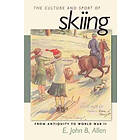 E John B Allen: The Culture and Sport of Skiing