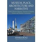 Annika Bunz: Museum, Place, Architecture and Narrative