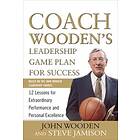 John Wooden: Coach Wooden's Leadership Game Plan for Success: 12 Lessons Extraordinary Performance and Personal Excellence