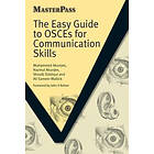 Muhammed Akunjee, Nazmul Akunjee, Shoaib Siddiqui, Ali Sameer Mallick: The Easy Guide to OSCEs for Communication Skills