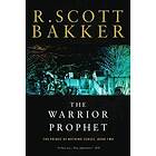 R Scott Bakker: The Warrior Prophet