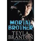Teyla Branton: Mortal Brother (An Unbounded Novella)