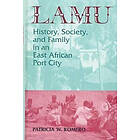 Patricia W Romero: Lamu: History, Society, and Family in an East African Port City