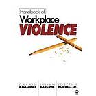 E Kevin Kelloway: Handbook of Workplace Violence