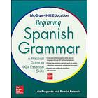 Luis Aragones: McGraw-Hill Education Beginning Spanish Grammar