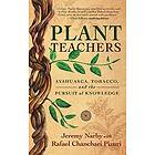 Jeremy Narby: Plant Teachers