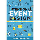 Tahira Endean: Intentional Event Design Our Professional Opportunity
