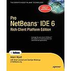 Adam Myatt: Pro Netbeans IDE 6 Rich Client Platform Edition