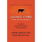 Robert J Kriegel, David Brandt: Sacred Cows Make The Best Burgers