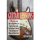 Trevor Beck: Guitar Lessons: 3 Manuscripts How to Read Music, A Step-by-Step Guide for Beginners, Play and Improvise Blues Rock Solos