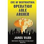 James Ward: Eve of Destruction Operation Able Archer