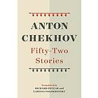Anton Chekhov: Fifty-Two Stories