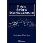 Edward Hurst, Martin Gould: Bridging the Gap to University Mathematics