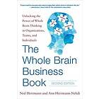 Ned Herrmann: The Whole Brain Business Book, Second Edition: Unlocking the Power