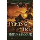 Aaron Pogue: Taming Fire